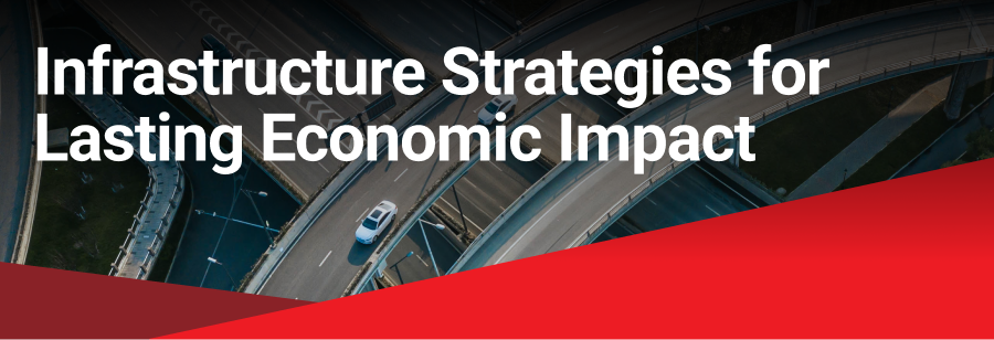 infrastructure strategies for lasting economic impact